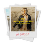 The Daring Romantics Podcast by Lindsey Eryn - 10 Motivational Podcasts for 2019 - Cup of Charisma
