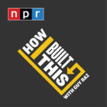 How I built this with Guy Raz - 10 motivational podcasts 