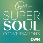 Oprah's Super Soul Conversations - 10 Motivational Podcasts for 2019 - Cup of Charisma